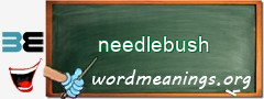 WordMeaning blackboard for needlebush